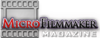 MicroFilmmaker Magazine